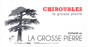 Domaine de la Grosse Pierre Chiroubles La Grosse Pierre